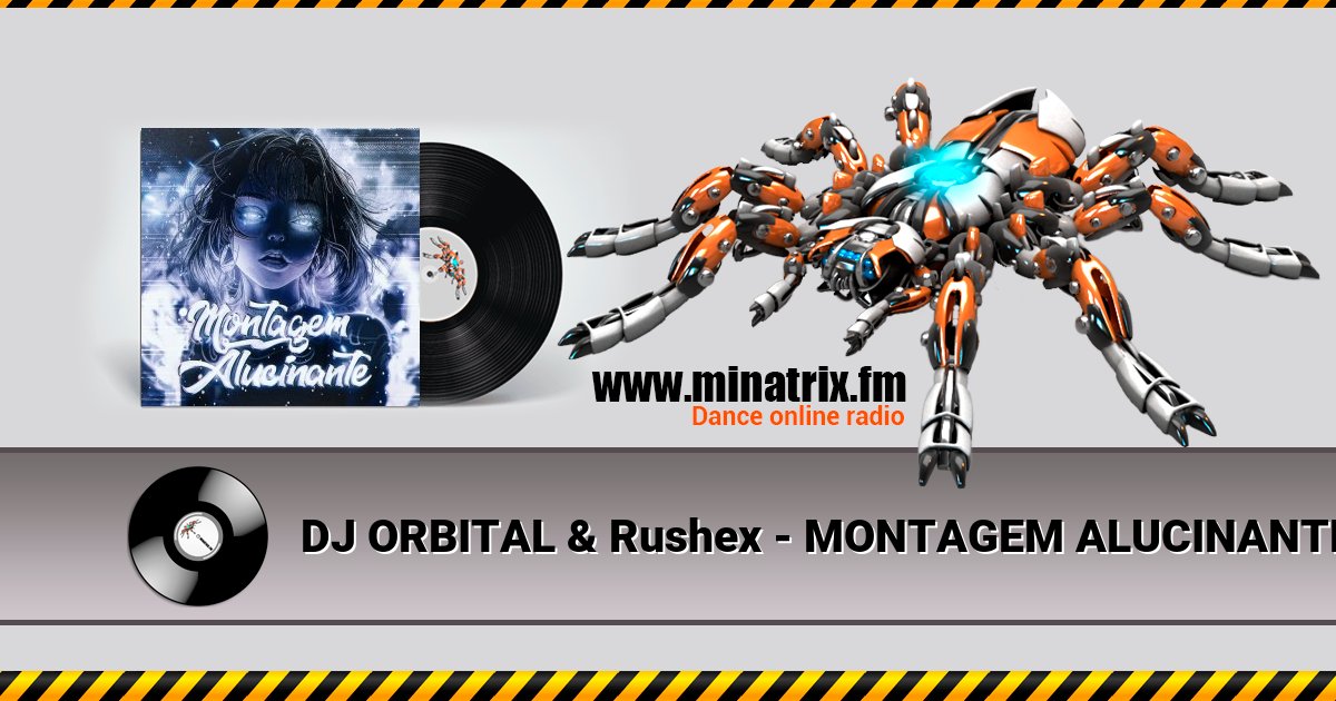 DJ ORBITAL & Rushex - MONTAGEM ALUCINANTE DJ ORBITAL & Rushex - MONTAGEM ALUCINANTE скачать бесплатно