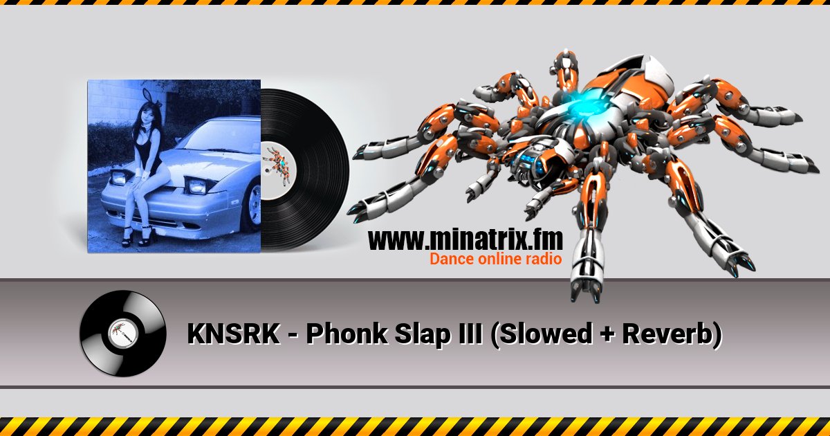 KNSRK - Phonk Slap III (Slowed + Reverb)  