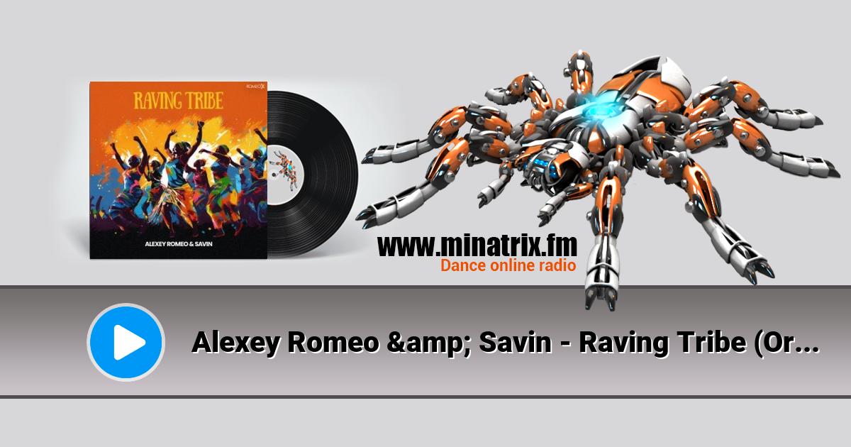 Alexey Romeo & Savin - Raving Tribe (Original Mix)  