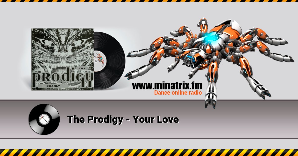The Prodigy - Your Love The Prodigy - Your Love скачать бесплатно