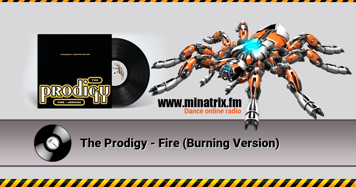 The Prodigy - Fire (Burning Version) The Prodigy - Fire (Burning Version) скачать бесплатно