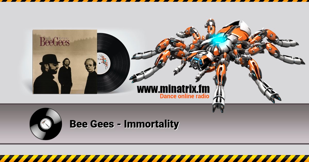 Bee Gees - Immortality Bee Gees - Immortality скачать бесплатно