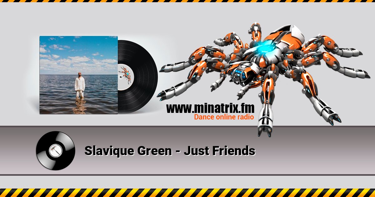 Slavique Green - Just Friends Slavique Green - Just Friends скачать бесплатно