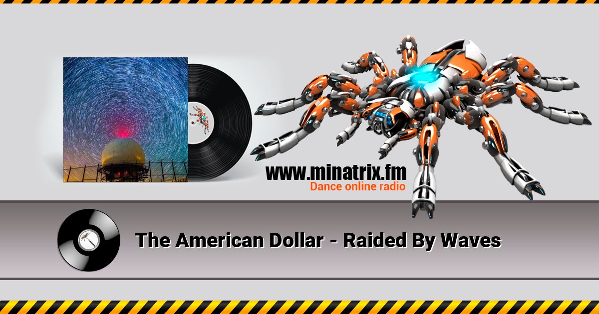 The American Dollar - Raided By Waves The American Dollar - Raided By Waves скачать бесплатно