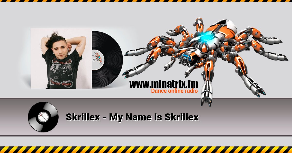 Skrillex - My Name Is Skrillex Skrillex - My Name Is Skrillex скачать бесплатно