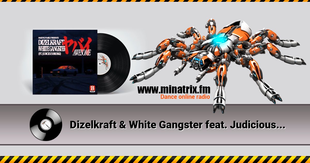 Dizelkraft & White Gangster feat. Judicious Broski - Awesome Dizelkraft & White Gangster feat. Judicious Broski - Awesome скачать бесплатно