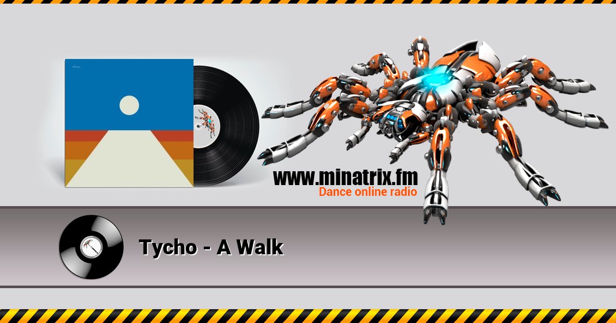 Tycho - A Walk Tycho - A Walk скачать бесплатно