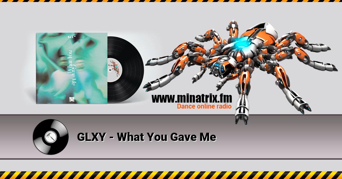 GLXY - What You Gave Me GLXY - What You Gave Me скачать бесплатно
