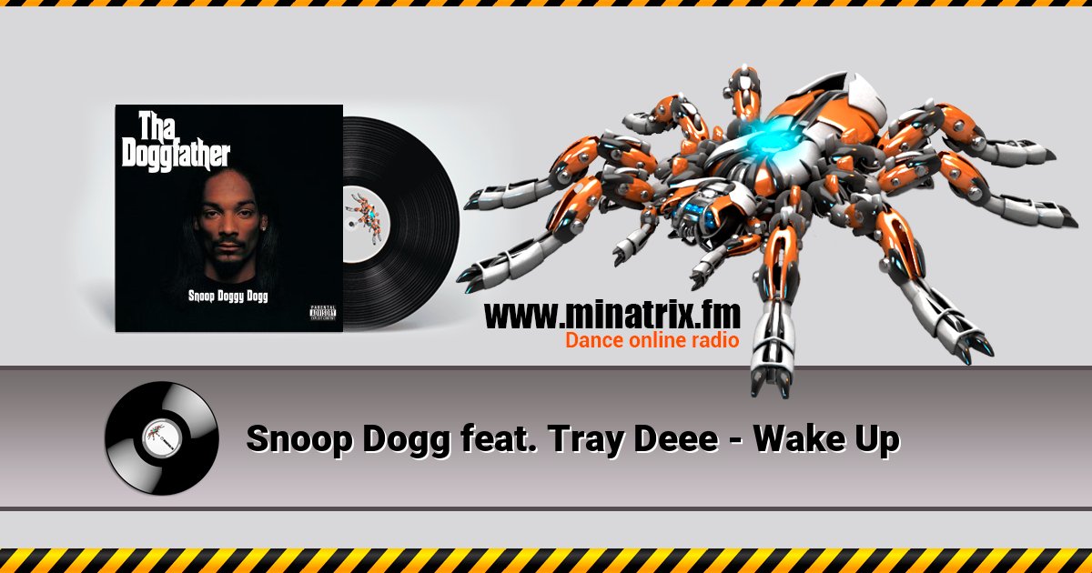Snoop Dogg feat. Tray Deee - Wake Up Snoop Dogg feat. Tray Deee - Wake Up скачать бесплатно
