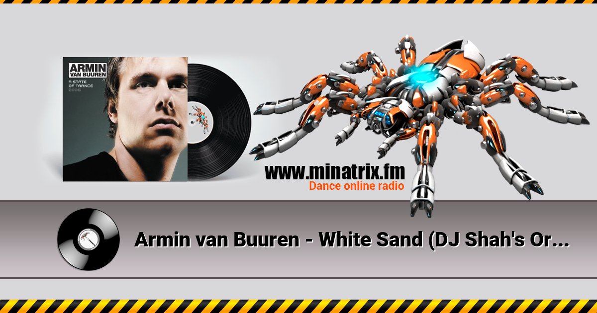 Armin van Buuren - White Sand (DJ Shah's Original Mix) Armin van Buuren - White Sand (DJ Shah's Original Mix) скачать бесплатно