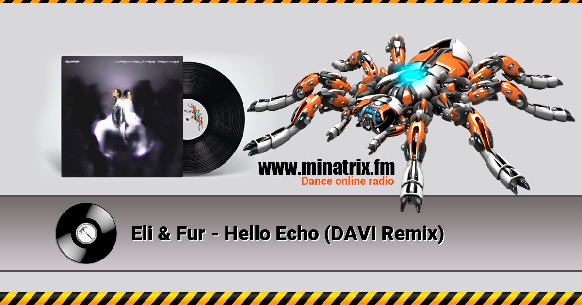 Eli & Fur - Hello Echo (DAVI Remix) Eli & Fur - Hello Echo (DAVI Remix) скачать бесплатно