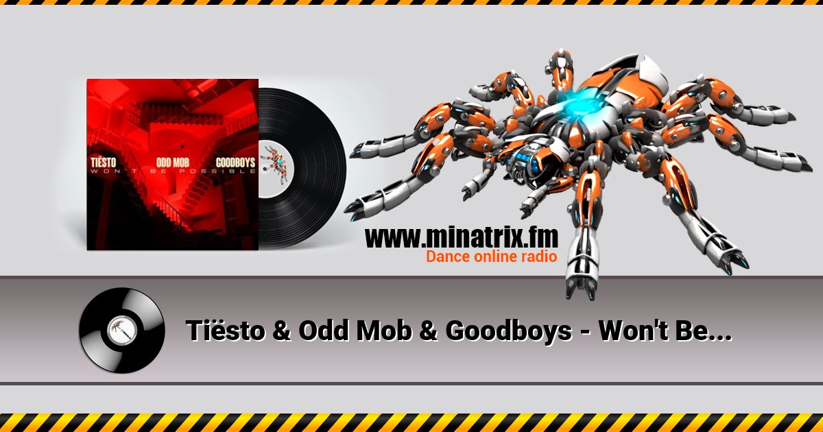 Tiësto & Odd Mob & Goodboys - Won't Be Possible Tiësto & Odd Mob & Goodboys - Won't Be Possible скачать бесплатно
