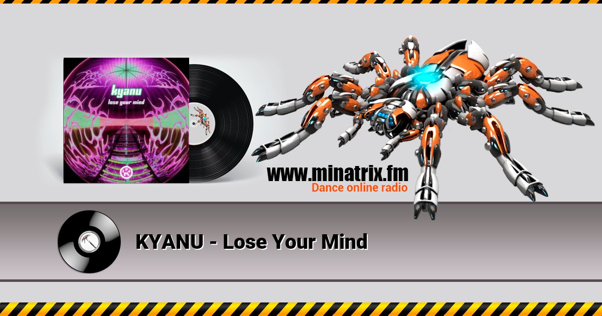 KYANU - Lose Your Mind KYANU - Lose Your Mind скачать бесплатно