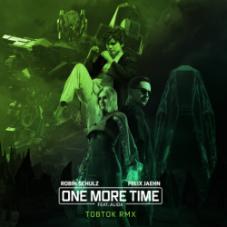 Robin Schulz & Felix Jaehn feat. Alida - One More Time (Tobtok Remix)