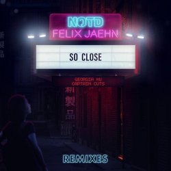 NOTD & Felix Jaehn feat. Captain Cuts & Georgia Ku - So Close (Dwilly Remix)