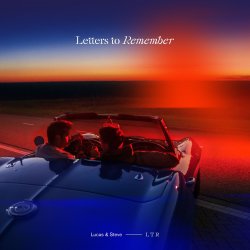 Lucas & Steve - Letters To Remember