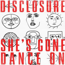 Disclosure - Shes Gone, Dance On