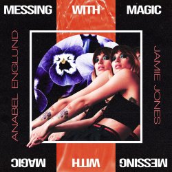 Jamie Jones & Anabel Englund - Messing With Magic