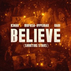 R3HAB & Mufasa & Hypeman & RANI - Believe (Shooting Stars)