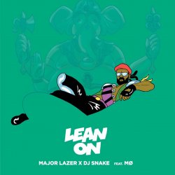 Major Lazer & DJ Snake - Lean On (feat. M&#216;)