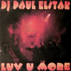 DJ Paul Elstak - Luv U More