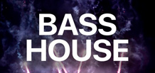 Bass House:    