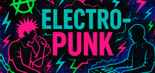 Electro-Punk — бунт панка и энергия электроники