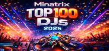 Minatrix presenta los resultados del TOP 100 DJs 2025 — el ranking más honesto del año