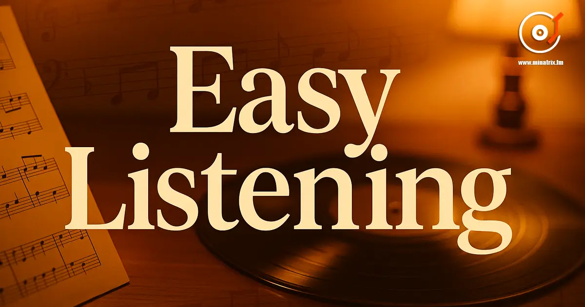 Easy Listening — musique pour le confort et l’inspiration